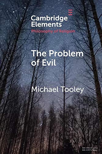The Problem of Evil (Cambridge Elements in the Philosophy of Religion)