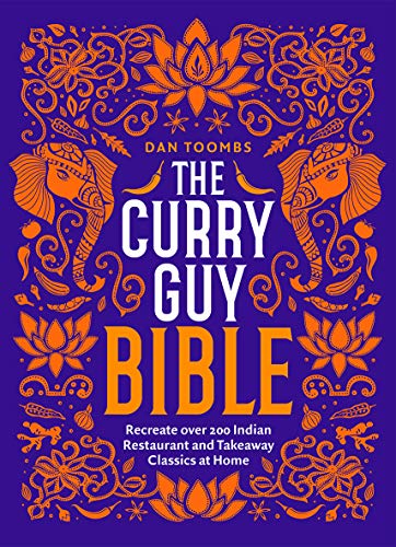 The Curry Guy Bible: Recreate Over 200 Indian Restaurant and Takeaway Classics at Home The Curry Guy Bible: Recreate Over 200 Indian Restaurant and Takeaway Classics at Home