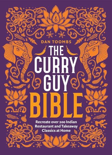 The Curry Guy Bible: Recreate Over 200 Indian Restaurant and Takeaway Classics at Home von Bloomsbury