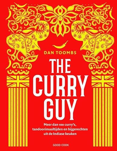 The Curry Guy: Meer dan 100 curry's, tandoorimaaltijden en bijgerechten uit de Indiase keuken
