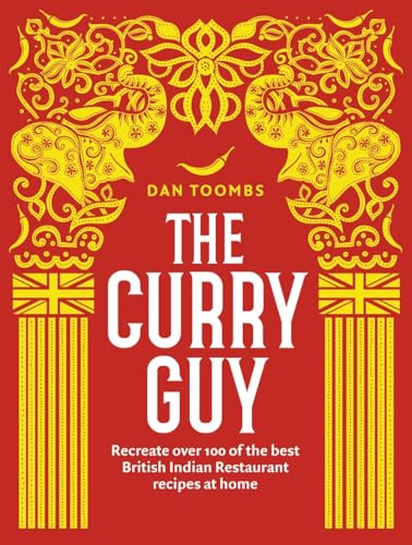 The Curry GuyCookbook: Recreate over 100 of the best British Indian Restaurant recipes at home The Curry GuyCookbook: Recreate over 100 of the best British Indian Restaurant recipes at home