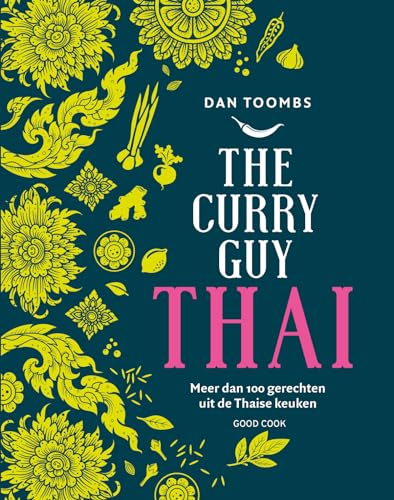 The curry guy Thai: meer dan 100 gerechten uit de Thaise keuken The curry guy Thai: meer dan 100 gerechten uit de Thaise keuken von Good Cook Publishing