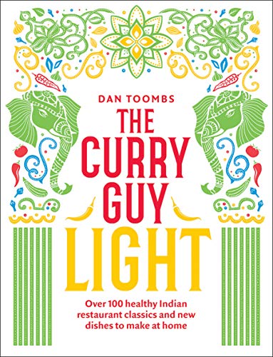 The Curry Guy Light: Over 100 Healthy Indian Restaurant Classics and New Dishes to Make at Home von Quadrille Publishing