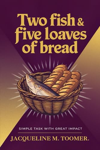 Two Fish & Five Loaves Of Bread von Hemingway Publishers
