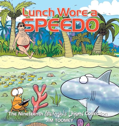 Lunch Wore a Speedo: The Nineteenth Sherman's Lagoon Collection (Volume 19)