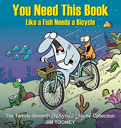 You Need This Book Like a Fish Needs a Bicycle (Volume 27) (Sherman's Lagoon, Band 27) von Andrews McMeel Publishing