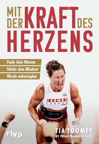 Mit der Kraft des Herzens: Finde dein Warum – stärke dein Mindset – werde unbesiegbar von RIVA