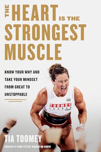 The Heart Is the Strongest Muscle: Know Your Why and Take Your Mindset from Great to Unstoppable von Rodale