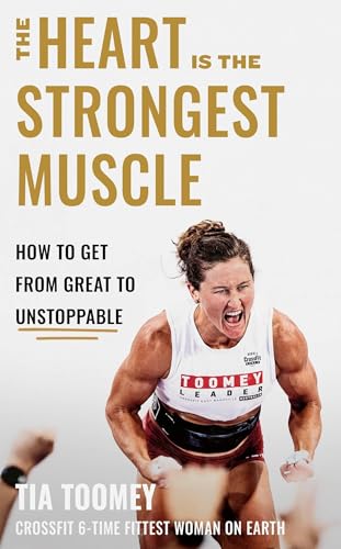 The Heart is the Strongest Muscle: How to Get from Great to Unstoppable von Piatkus