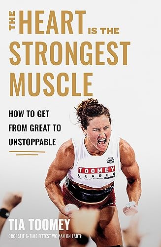 The Heart is the Strongest Muscle: How to Get from Great to Unstoppable von Piatkus