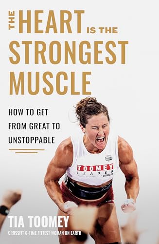 The Heart is the Strongest Muscle: How to Get from Great to Unstoppable von Piatkus