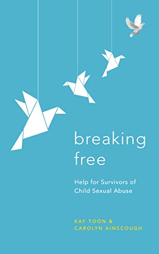 Breaking Free: Help For Survivors Of Child Sexual Abuse von Sheldon Press