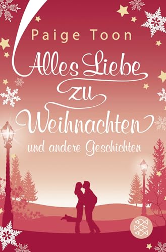 Alles Liebe zu Weihnachten und andere Geschichten: Roman | Romantische Geschichten, die die Winterzeit versüßen Alles Liebe zu Weihnachten und andere Geschichten: Roman | Romantische Geschichten, die die Winterzeit versüßen