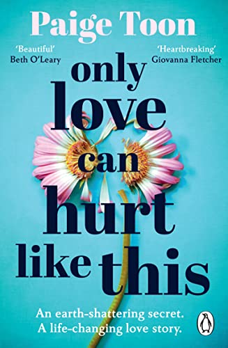 Only Love Can Hurt Like This: An unforgettable love story from the Sunday Times bestselling author Only Love Can Hurt Like This: An unforgettable love story from the Sunday Times bestselling author von Penguin
