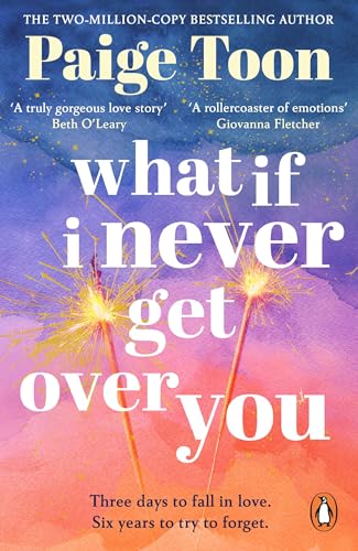What If I Never Get Over You: The unforgettable new love story from the Sunday Times bestselling author