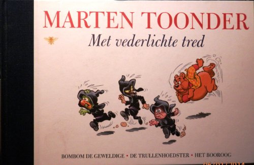 Met vederlichte tred: alle verhalen van Olivier B. Bommel en Tom Poes (Volledige verhalen van Olivier B. Bommel en Tom Poes, 36) von De Bezige Bij