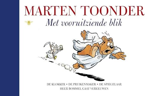 Met vooruitziende blik (Alle verhalen van Olivier B. Bommel en Tom Poes, 17) von Bezige Bij, De