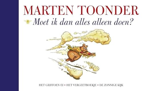Moet ik dan alles alleen doen?: alle verhalen van Olivier B. Bommel en Tom Poes (Volledige verhalen van Olivier B. Bommel en Tom Poes, 49) von De Bezige Bij