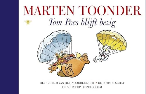 Tom Poes blijft bezig (Alle verhalen van Olivier B. Bommel en Tom Poes, 5) von De Bezige Bij