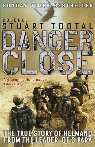 Danger Close: The True Story of Helmand from the Leader of 3 PARA von John Murray