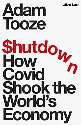 Shutdown: How Covid Shook the World's Economy von Allen Lane