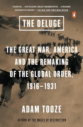 The Deluge: The Great War, America and the Remaking of the Global Order, 1916-1931