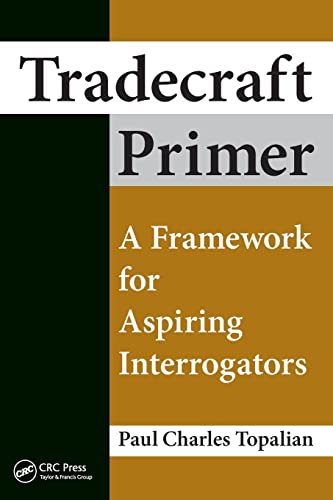Tradecraft Primer: A Framework for Aspiring Interrogators von Routledge