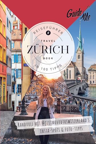 GuideMe Reiseführer Zürich: Travel Book mit Instagram Spots & Must-see-Sights inkl. Fototipps von @justmovedtoswitzerland von Hallwag Kümmerly+Frey