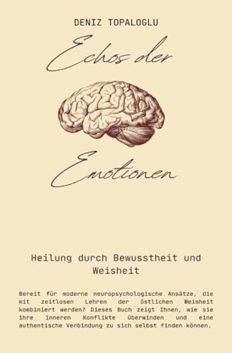 Echos der Emotionen: Heilung durch Bewusstheit und Weisheit