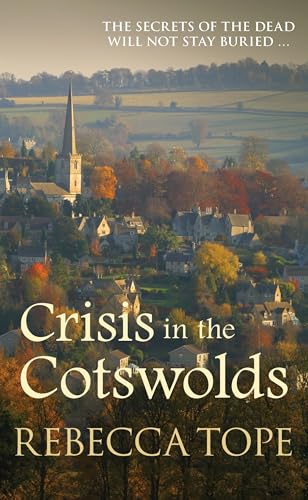 Crisis in the Cotswolds: The gripping cosy crime series (Cotswold Mysteries, 16, Band 16)