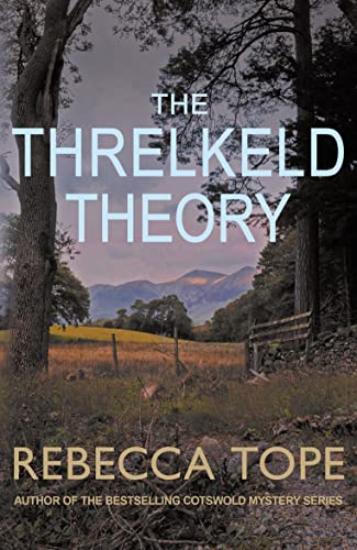 The Threlkeld Theory: The Gripping English Cosy Crime Series (The Lake District Mysteries, 11)