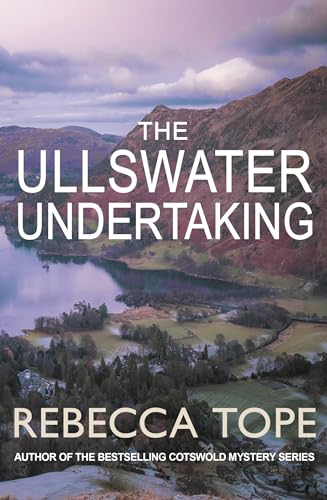 The Ullswater Undertaking: The Intriguing English Cosy Crime Series (Lake District Mysteries)
