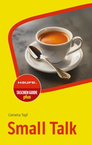 Small Talk (Haufe TaschenGuide) von Haufe Lexware GmbH