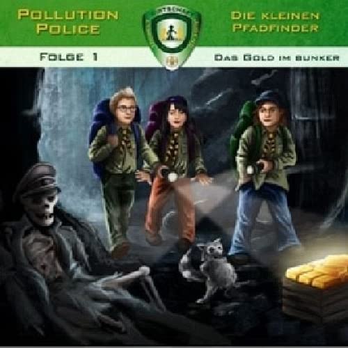 Pollution Police - Die kleinen Pfadfinder 01: Das Gold im Bunker