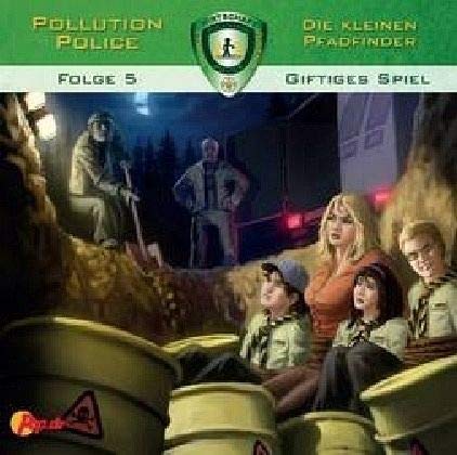Pollution Police - Die kleinen Pfadfinder 05: Giftiges Spiel