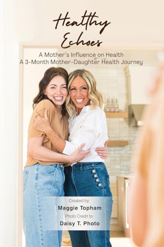 Healthy Echoes: A Mother's Influence on Health. A 3-month Mother-Daughter Health Journey