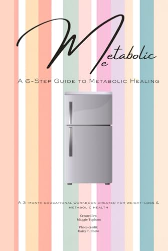 Metabolic Me: A 6-Step Guide to Metabolic Healing, A 3-Month Journey to Sustainable Weight Loss von The Book Publishing Pros