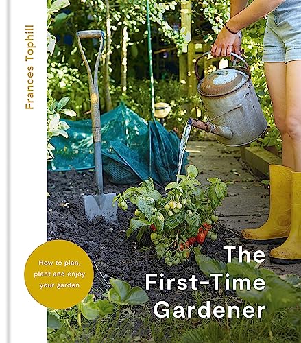 The First-Time Gardener: How to Plan, Plant & Enjoy Your Garden von Kyle Books