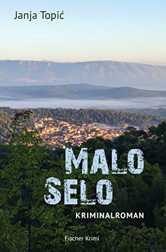 Malo Selo: Kriminalroman (fischer krimi) von Fischer, Karin Verlag