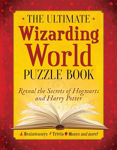 The Ultimate Wizarding World Puzzle Book: Reveal the Secrets of Hogwarts and Harry Potter von Media Lab Books