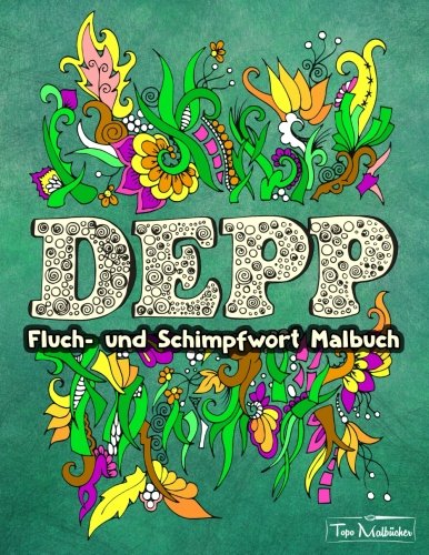 Fluch- und Schimpfwort Malbuch + BONUS: Über 60 kostenlose Malvorlagen zum Ausmalen (PDF zum Ausdrucken)