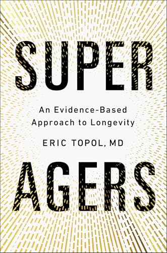 Super Agers: An Evidence-Based Approach to Longevity von Simon & Schuster