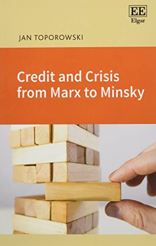 Credit and Crisis from Marx to Minsky von Edward Elgar Publishing Ltd