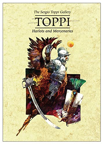 The Toppi Gallery: Harlots and Mercenaries (Sergio Toppi Gallery)