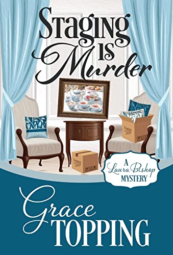 STAGING IS MURDER (Laura Bishop Mystery, Band 1)