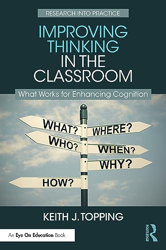Improving Thinking in the Classroom: What Works for Enhancing Cognition von Routledge