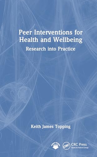 Peer Interventions for Health and Wellbeing: Research Into Practice von CRC Press
