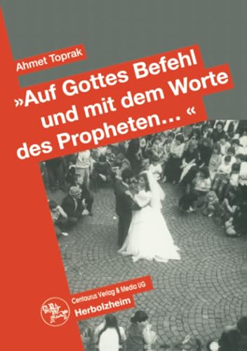 "Auf Gottes Befehl und mit den Worten des Propheten...": Auswirkungen des Erziehungsstils auf die Partnerwahl und die Eheschliessung türkischer ... (Ökonomie und soziales Handeln, Band 24)