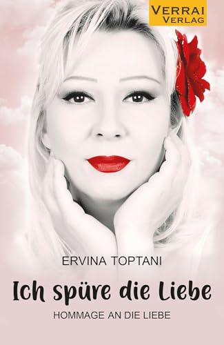 „Ich spüre die Liebe“: Hommage an die Liebe „Ich spüre die Liebe“: Hommage an die Liebe von VERRAI-VERLAG