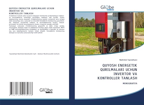 QUYOSH ENERGETIK QURILMALARI UCHUN INVERTOR VA KONTROLLER TANLASH: MONOGRAFIYA QUYOSH ENERGETIK QURILMALARI UCHUN INVERTOR VA KONTROLLER TANLASH: MONOGRAFIYA von GlobeEdit